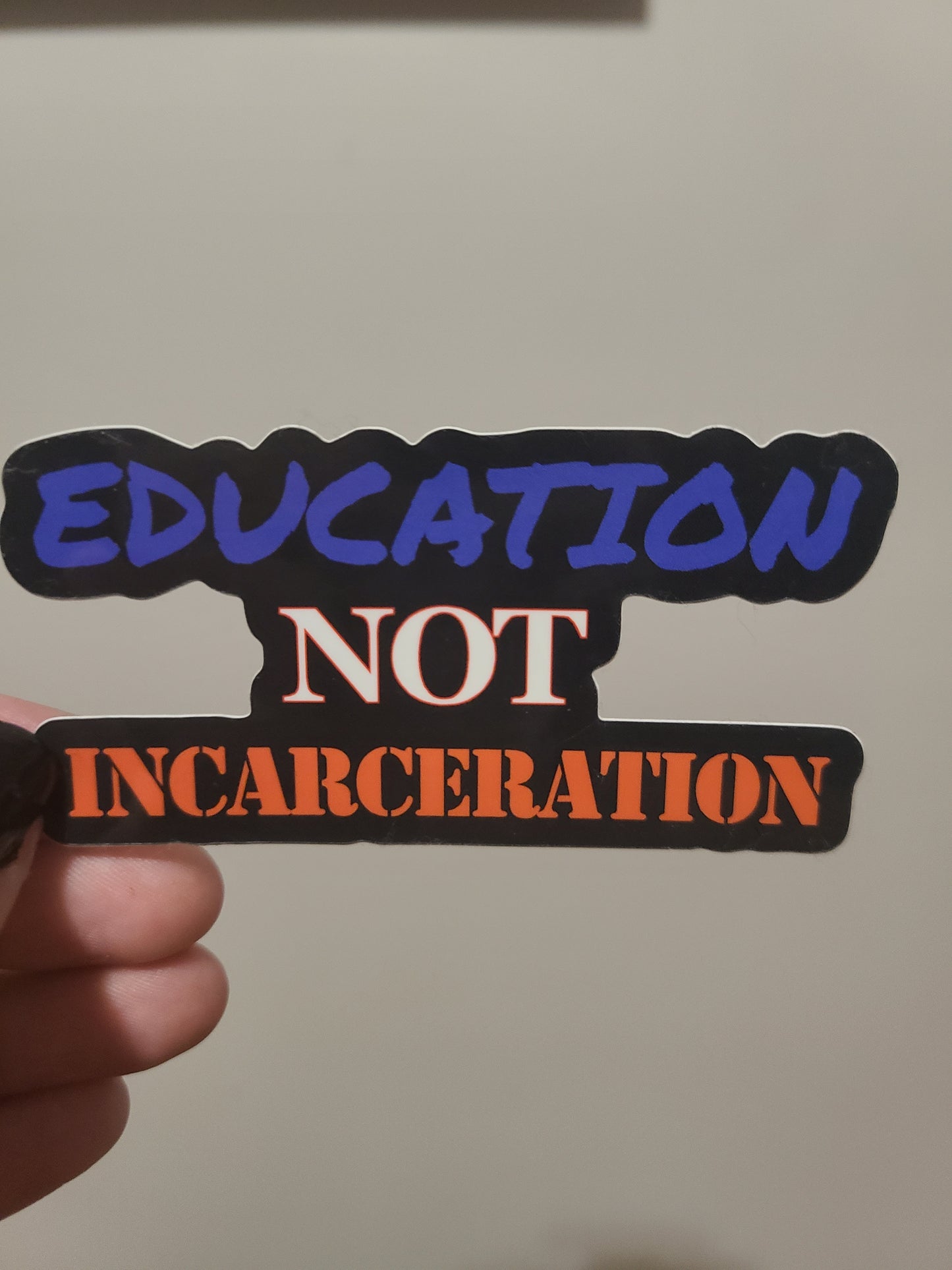 EDUCATION NOT INCARCERATION | Black Background | Sticker